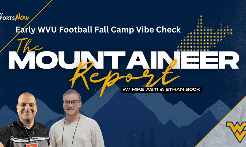 WVU Football Camp vibe check on Mountaineer Report