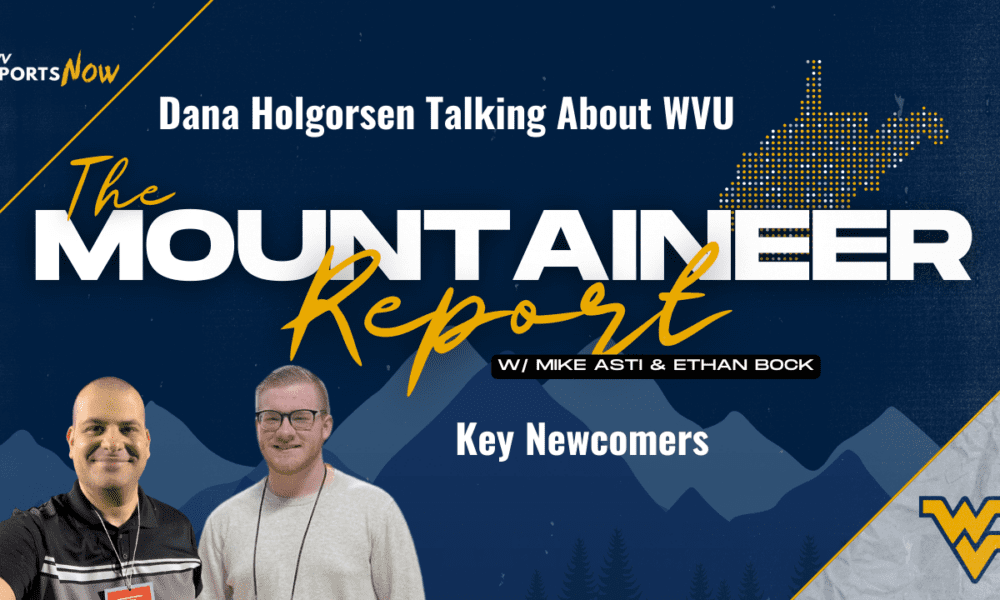 Mountaineer Report on Dana Holgorsen and Newcomers