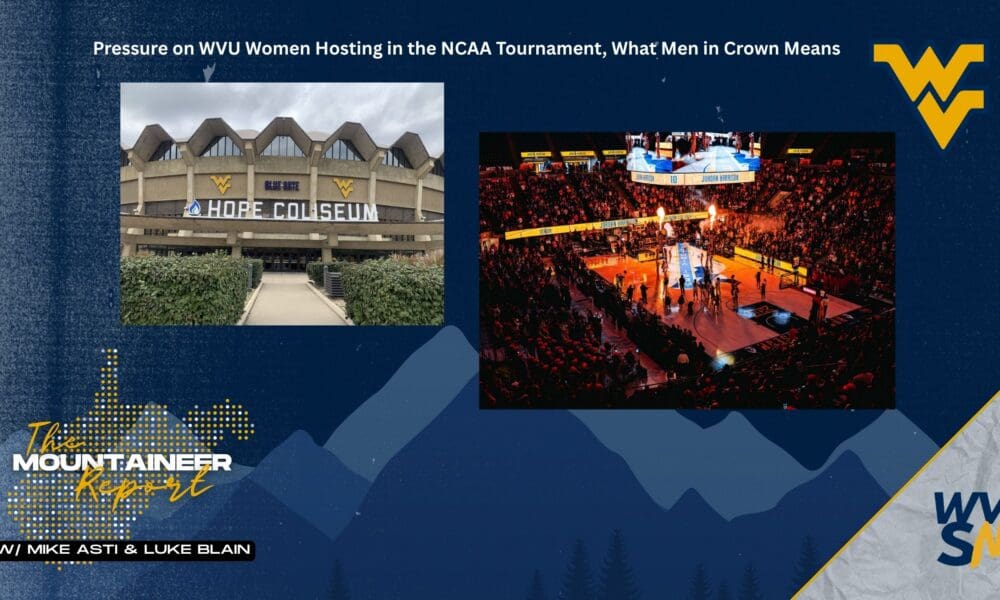 WVU Women Hosting, Men in Crown Mountaineer Report